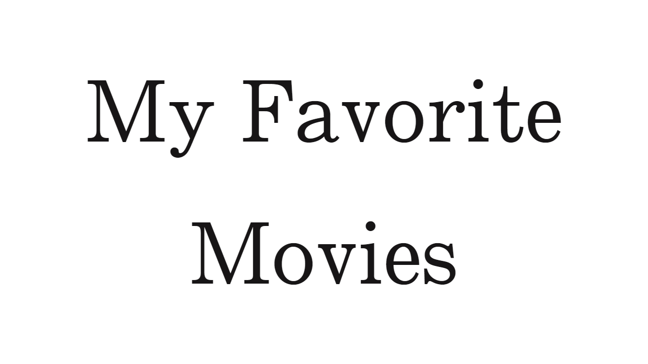 My Favorite Movies